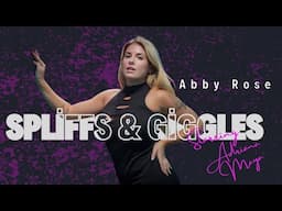 Abby Rose ! Spliffs and Giggles podcast starring Adriana Maya !