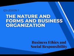 LESSON 1-THE NATURE AND FORMS IN BUSINESS ORGANIZATION