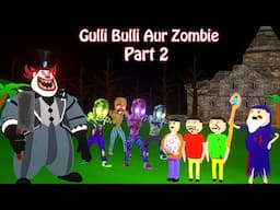 Gulli Bulli Aur Zombie Part 2 | Zombie video | Gulli Bulli Cartoon | Horror Story