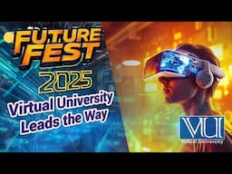 Future Fest 2025: Virtual University of Pakistan Steals the Show! 🚀 | Expo Center Lahore