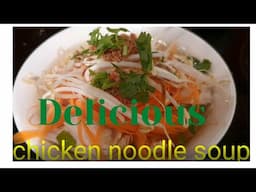 How to make Delicious Chicken Noodle Soup