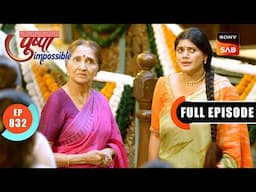 Pushpa Ka Faisla | Pushpa Impossible | Ep 832 | Full Episode | 1 Feb 2025