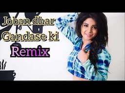 Joban Dhar gandase ki remix DJ SAGAR KASHYAP