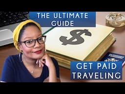 How to Get Paid While Traveling and Exploring New Destinations