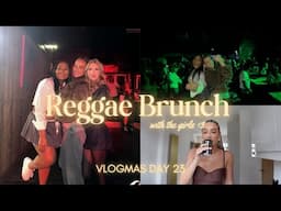 reggae brunch with the girls 🥂✨🕺🏻 besties bday!! VLOGMAS DAY 23