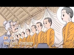 The Life of the Buddha|Ep21 | His Last Journey