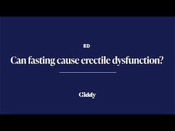 Can fasting cause erectile dysfunction?