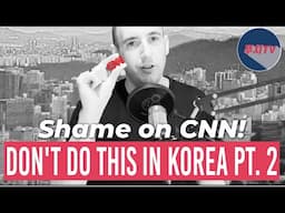 Why Does CNN Hate South Korean Men?