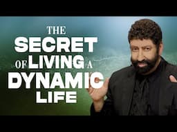 The Secret Of Living A Dynamic Life | Jonathan Cahn Sermon