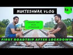 Delhi to Uttrakhand | Mukteshwar Roadtrip in CNG CAR| Places to visit near Nainital | Social Samosa