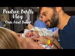 Labor & Birth Vlog: Our First Baby!  Positive Hospital Birth