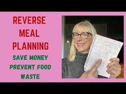 Reverse meal planning - save money & prevent food waste