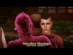 Macabre Musings | Episode 15 | Life & Death LP | #EAPartner