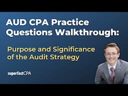 AUD CPA Practice Questions: Purpose and Significance of the Audit Strategy