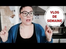 VLOG - UNE SEMAINE DE FATIGUE.