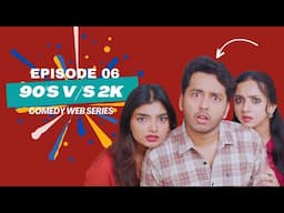 Episode 06 | 90's v/s 2K Comedy Web Series |  by Kaarthik Shankar #90svs2k