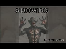 Shadowfires Audiobook, ch.1-17, by Dean Koontz, read by Nick Sullivan