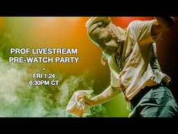 PROF Livestream - Live at Palace Theatre Pre-Watch Party - Friday, January 24th