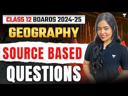 Source Based Questions | Class 12 Geography | Boards 2024-25 | Anushya Ma'am