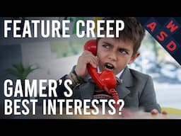 What's In Gamer's Best Interests? | Feature Creep