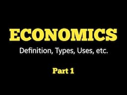 Economics definition, Types, Uses, etc.