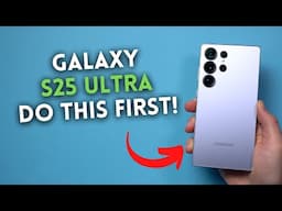 Samsung Galaxy S25 Ultra | Do This First!