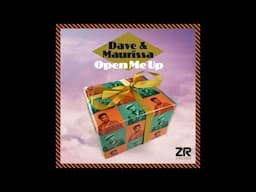 Dave & Maurissa - Open Me Up (Dave's Medusa Dub)