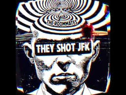 They Shot JFK - The Roommates