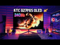 The Best Budget 27-inch OLED Gaming Monitor ? KTC G27P6S OLED : 240Hz, 1440P, WOLED