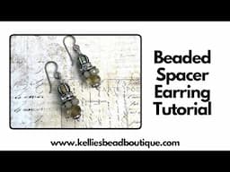 DIY Beaded Spacer Earrings | Elegant Handmade Jewelry with Czech Glass & Metal Alterations