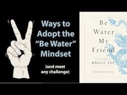 Bruce Lee Wisdom: BE WATER, MY FRIEND by Shannon Lee | Core Message