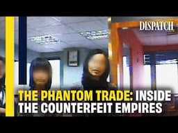 Undercover: Inside the Counterfeit Goods Empire | DISPATCH