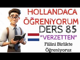 HOLLANDACA ÖĞRENİYORUM (nederlands leren ,verzetten)