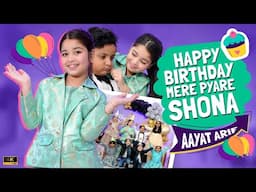 Aayat Arif || Happy Birthday Mere Pyare Shona || Official Video || Birthday Song