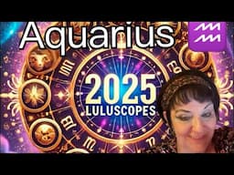 "Aquarius a  Major Event will Propel You into the Spotlight!" 2025 Predictions