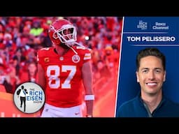 NFL Insider Tom Pelissero on How Much Longer Travis Kelce Could Play for KC | The Rich Eisen Show