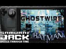 Steam Deck Games: Ghostwire Tokyo, Arkham Origins, Samurai Jack