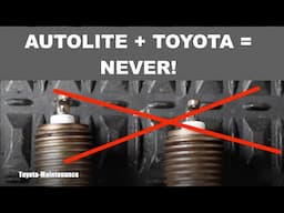 NEVER use AUTOLITE spark plugs on your TOYOTA