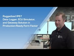 Ruggedized IP67 Data Logger, ECU Simulator, and Gateway Solution in Production-Ready Form Factor