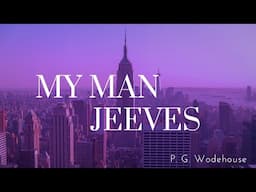 My Man Jeeves | Dark Screen Audiobooks for Sleep