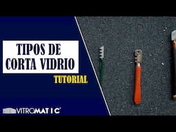 Tipos de Corta Vidrios