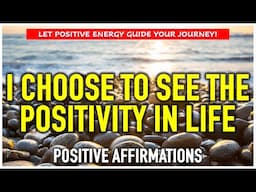 ✨I CHOOSE POSITIVE ENERGY | Powerful Affirmations for Positivity and Growth