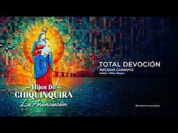 HIJOS DE CHIQUINQUIRÁ - Total Devoción