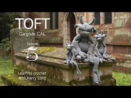 TOFT Gargoyle CAL Episode 5