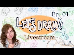 Let's Draw! - Livestream Ep. 01