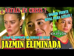 JAZMIN ES ELIMINADA DE EXATLON MEXICO ¿NATALY EN CRISIS? INGRID FUERTE RIVAL A VENCER #exatlon2024