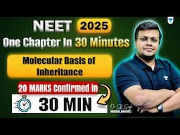 One Chapter in Just 30 Minutes | NEET 2025 | Molecular Basis of Inheritance | Dr S K Singh