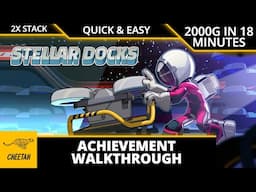 Stellar Docks - Achievement Walkthrough (2000G IN 18 MINUTES) QUICK & EASY! 2X STACK