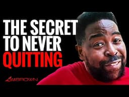 The One Thing That Kept ME Go Through My Hardest Times | Les Brown