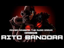 Power Rangers: The Audio Drama - Origins: Rito Bandora